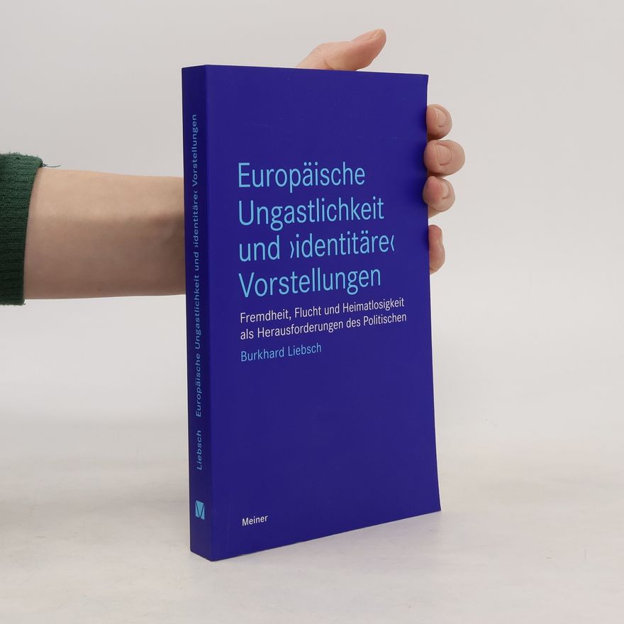 Burkhard Liebsch Europäische Ungastlichkeit und "identitäre" Vorstellungen