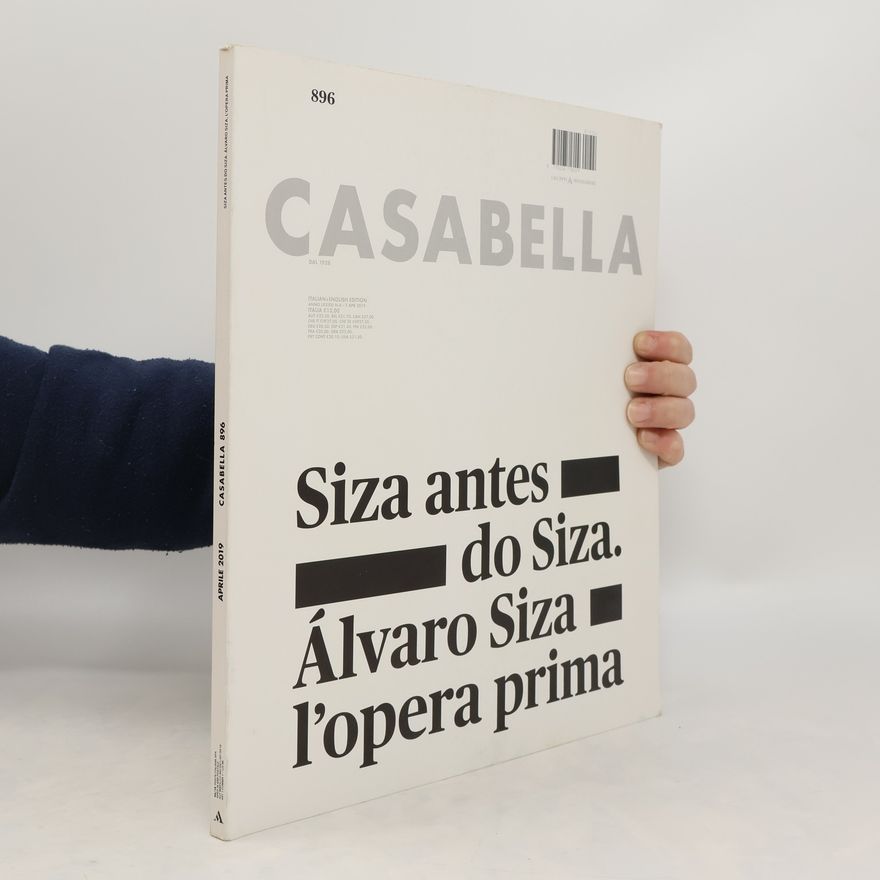 Auteurscollectief Casabella, Siza antes do Siza. Álvaro Siza ľopera prima, april/2019