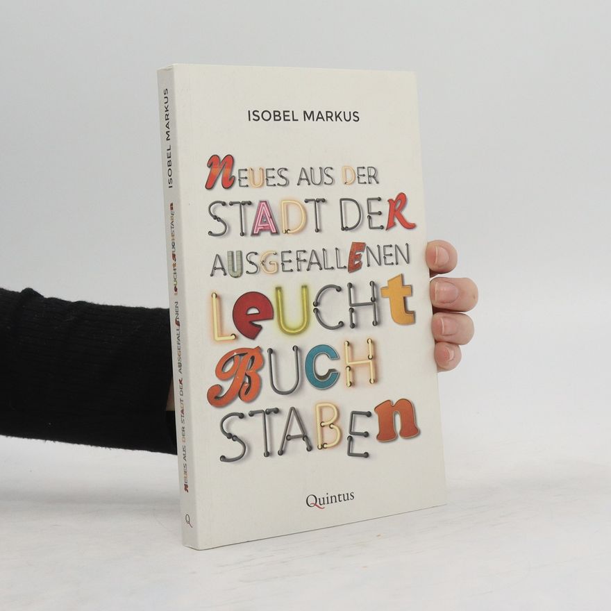 Isobel Markus Neues aus der Stadt der ausgefallenen Leuchtbuchstaben