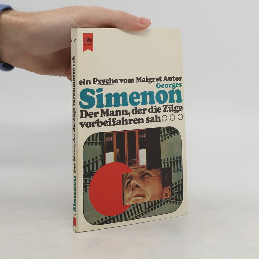Georges Simenon Der Mann, der die Züge vorbeifahren sah
