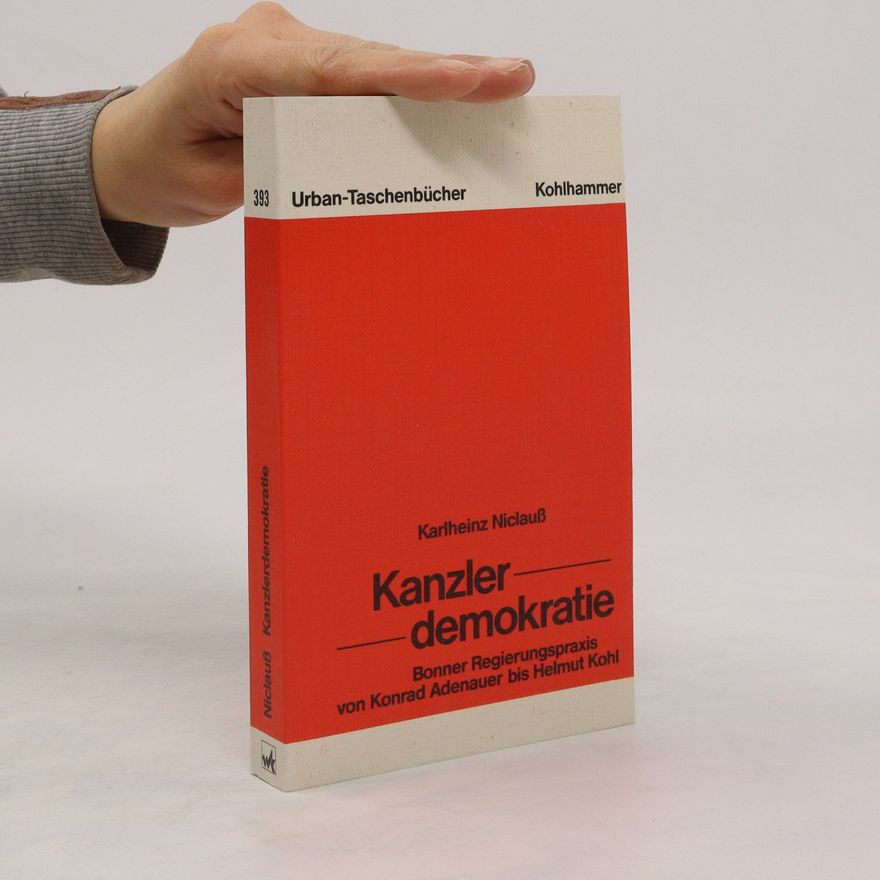 Karlheinz Niclauss Kanzlerdemokratie