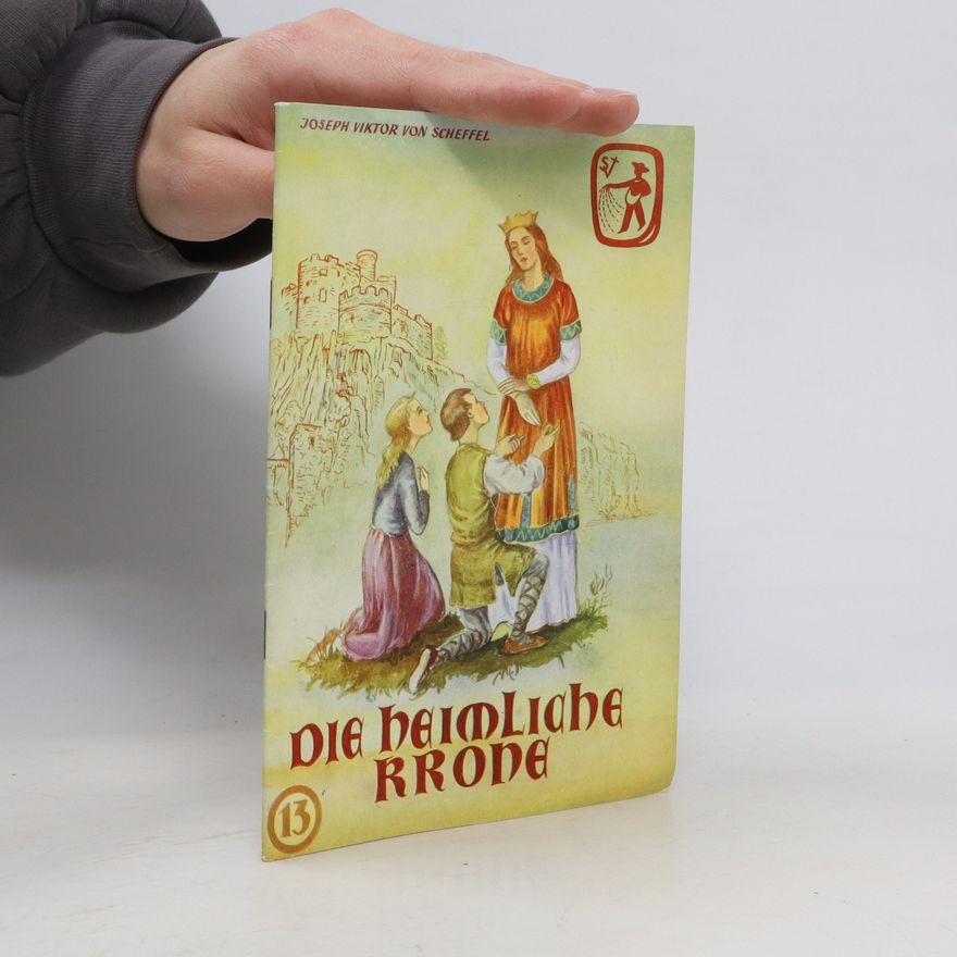Joseph Victor von Scheffel Die heimliche Krone