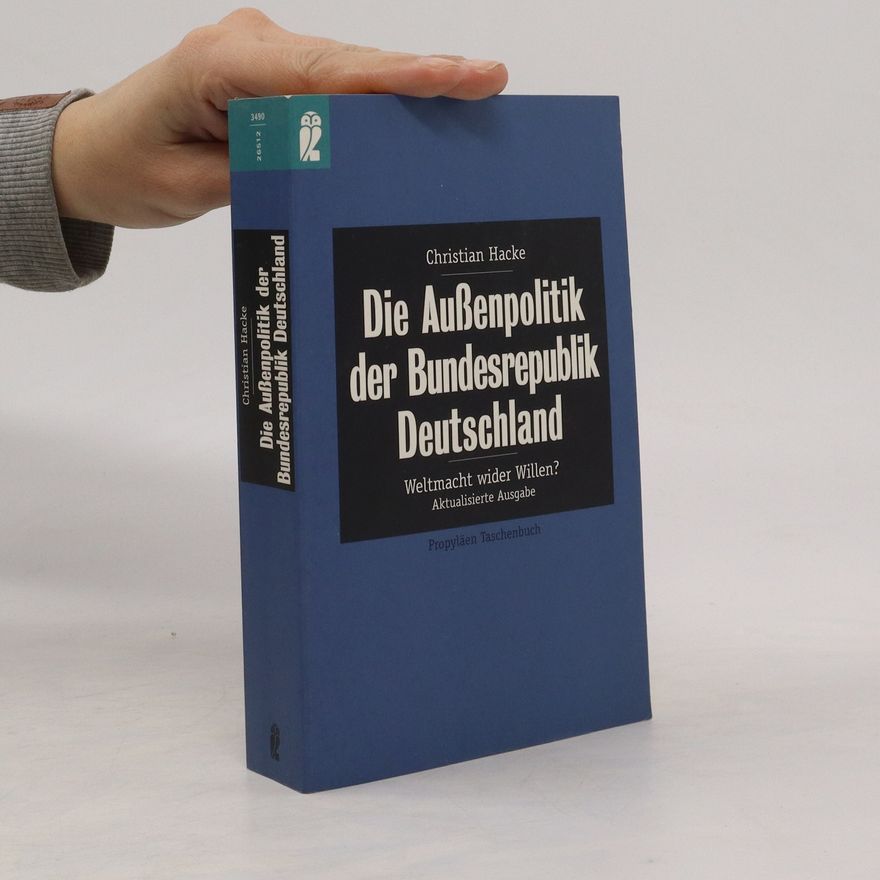 Christian Hacke Die Außenpolitik der Bundesrepublik Deutschland