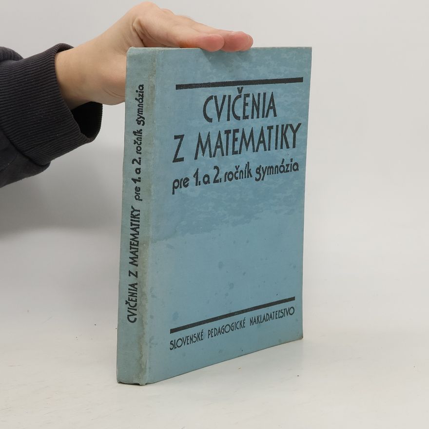 Autorenkollektiv Cvičenia z matematiky pre 1. a 2. ročník gymnázia
