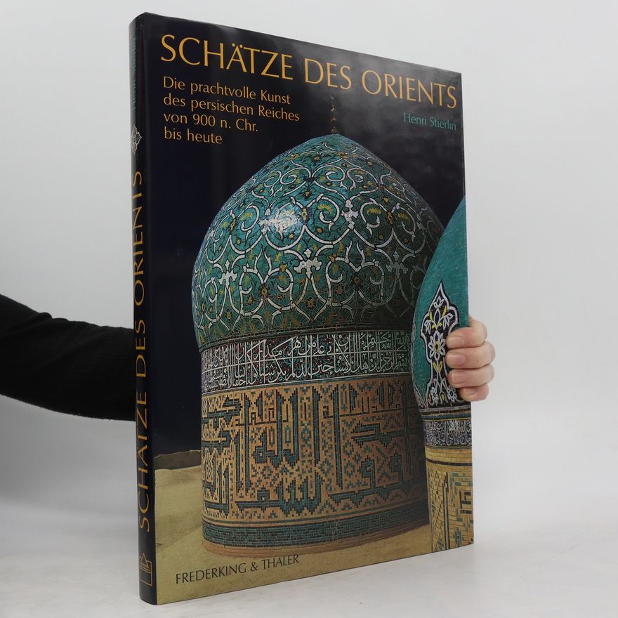 Henri Stierlin Schätze des Orients