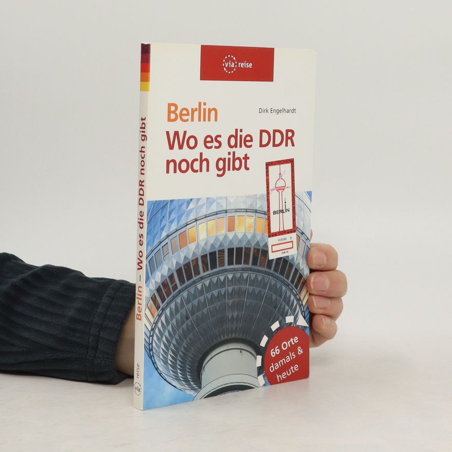 Dirk Engelhardt Berlin - Wo es die DDR noch gibt