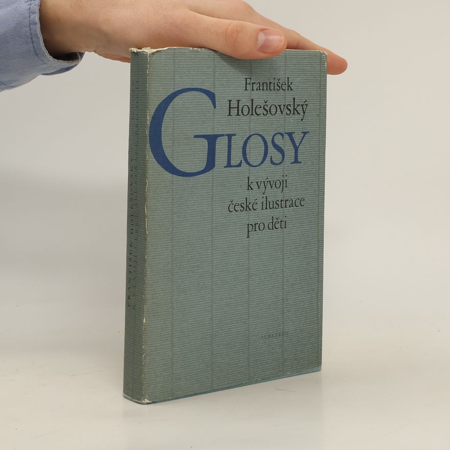 František Holešovský Glosy. K vývoji české ilustrace pro děti