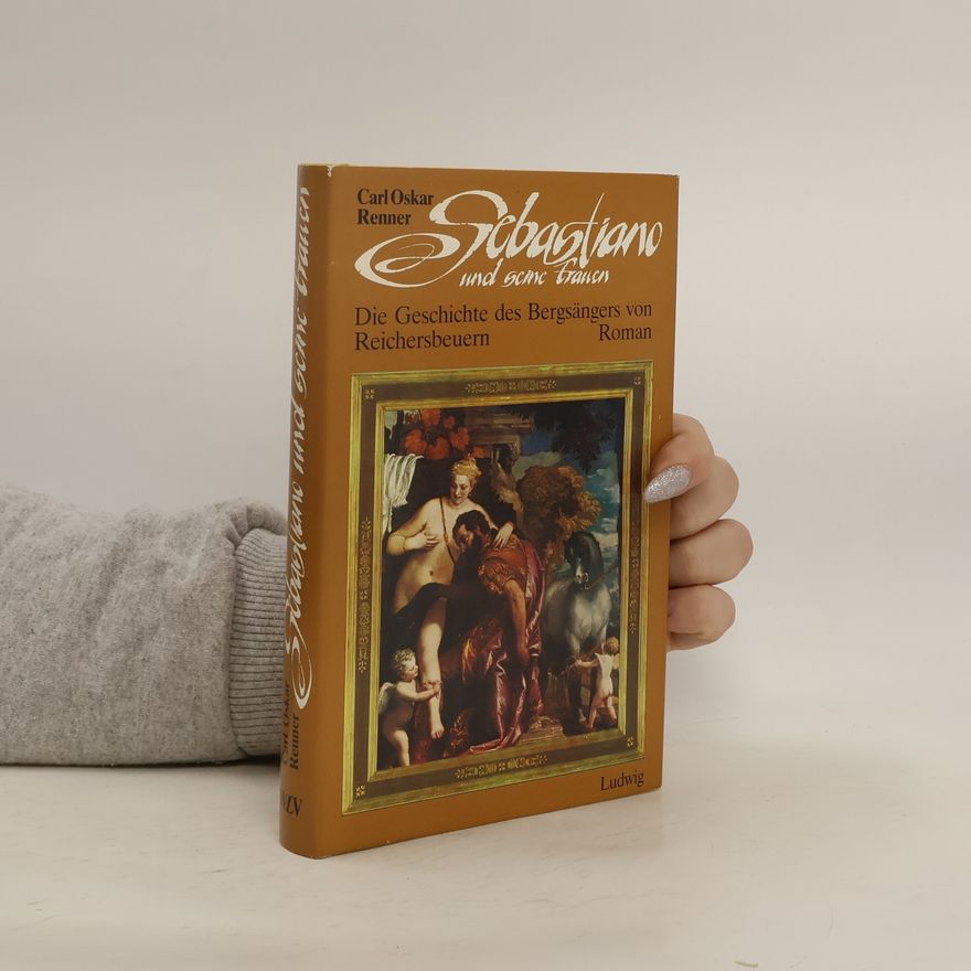 Carl Oskar Renner Sebastiano und seine Frauen