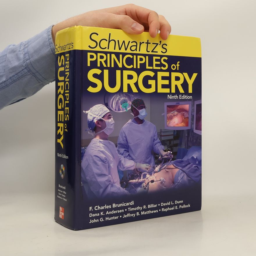 F. Charles Brunicardi Schwartz's principles of surgery