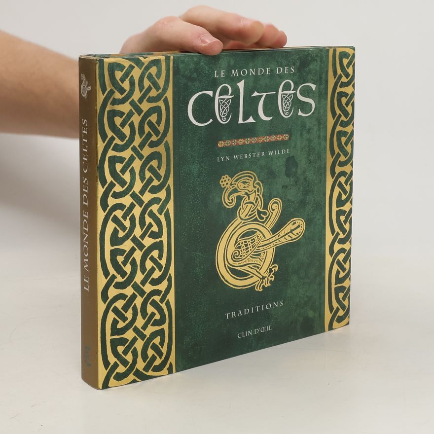 Lyn Webster Wilde Le monde des celtes