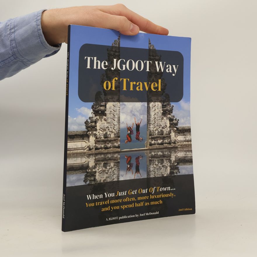 Joel McDonald The JGOOT Way of Travel