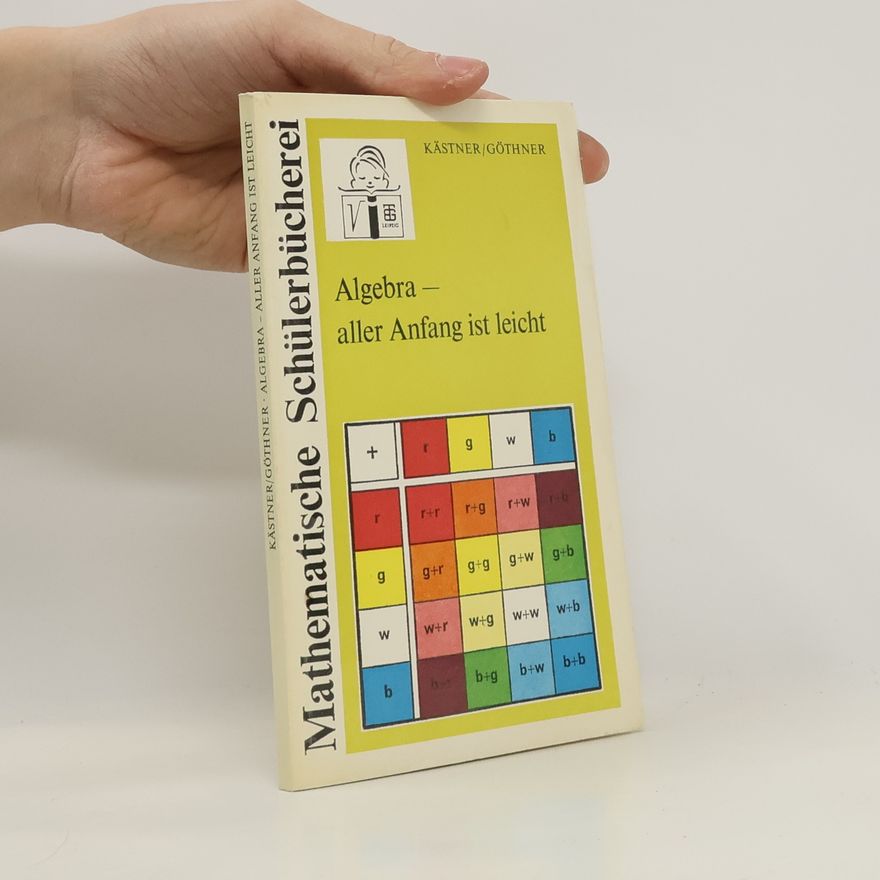 Herbert Kästner Algebra - aller Anfang ist leicht