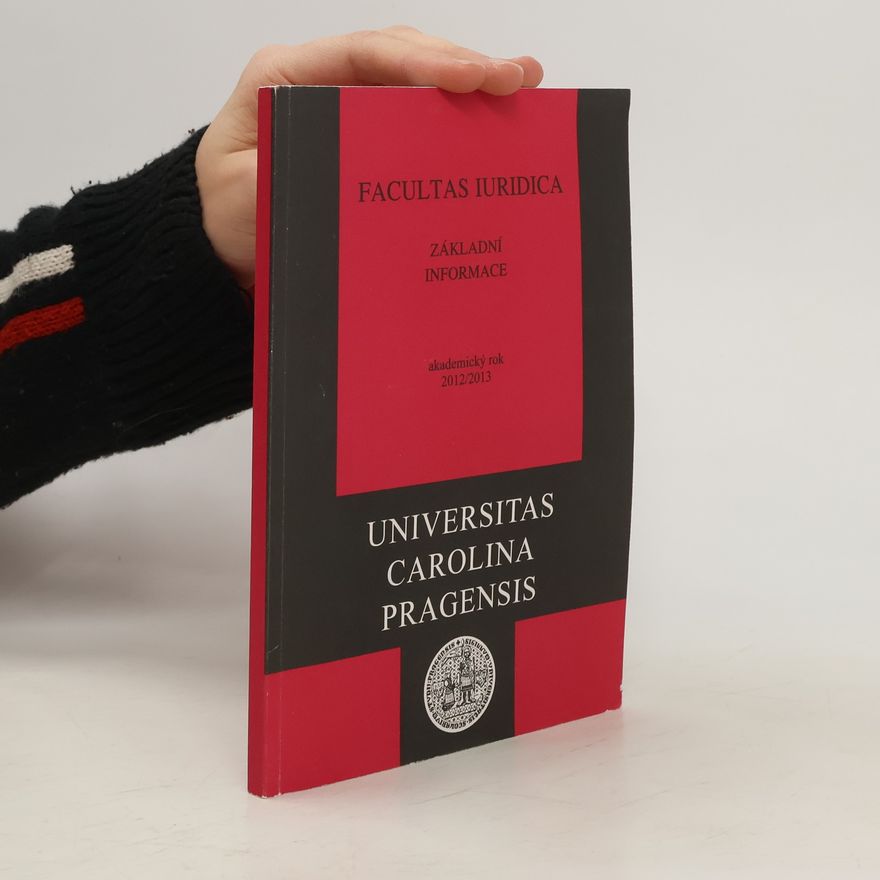 Kolektiv autorů Facultas Iuridica: Universitas Carolina Pragenesis. Základní informace 2012/2013
