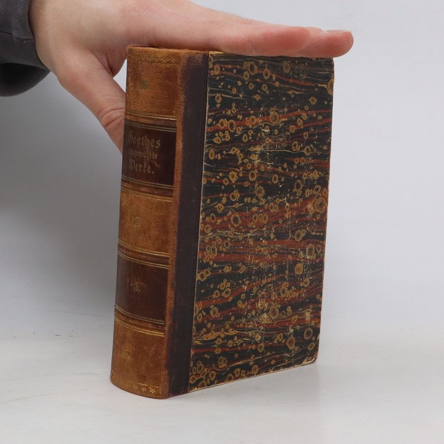 Johann Wolfgang von Goethe Goethes ausgewählte Werke 1. Band