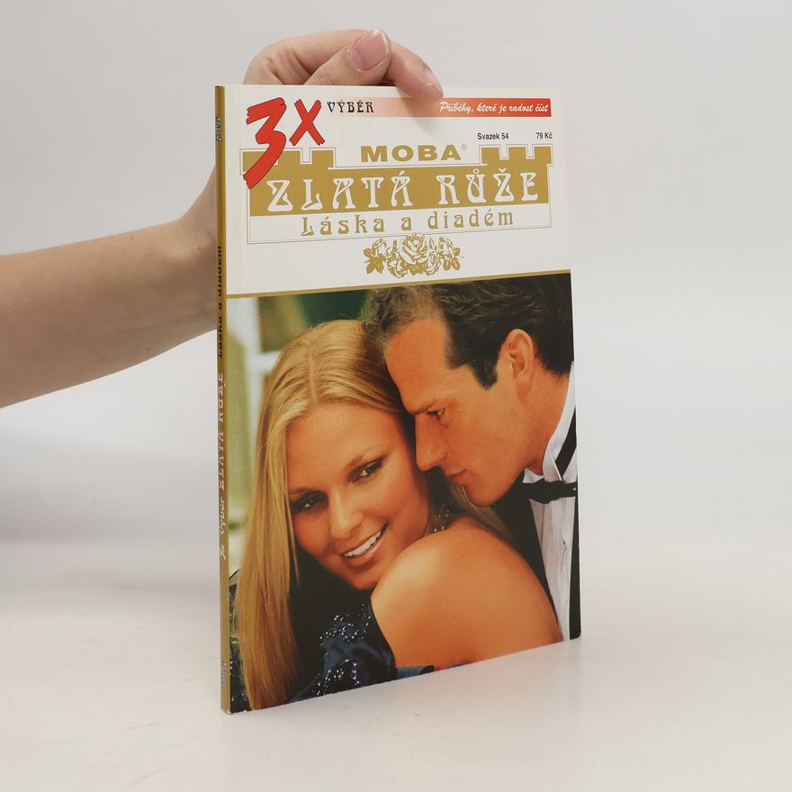 Autorenkollektiv 3x výběr. Zlatá růže. Svazek 54. Láska a diadém