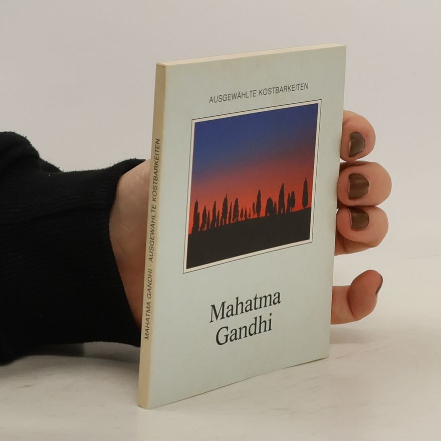 Mahatma Gandhi Ausgewählte Kostbarkeiten