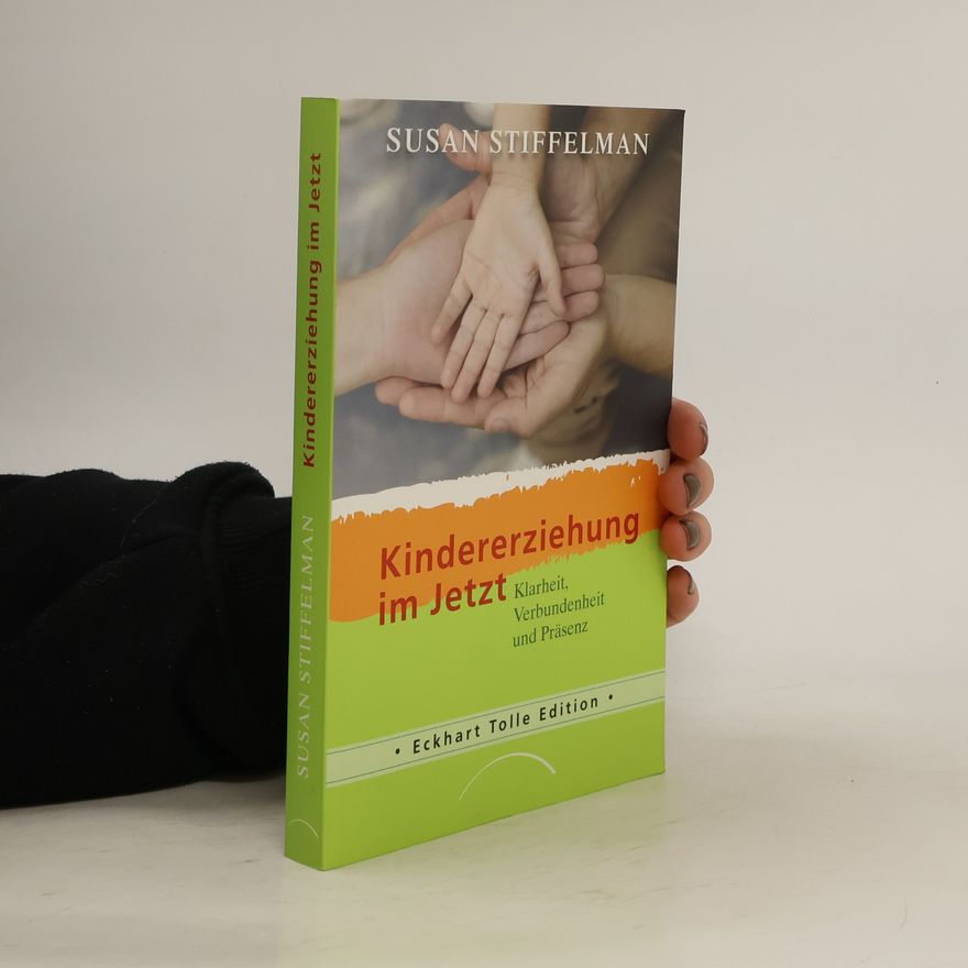 Susan Stiffelman Kindererziehung im Jetzt