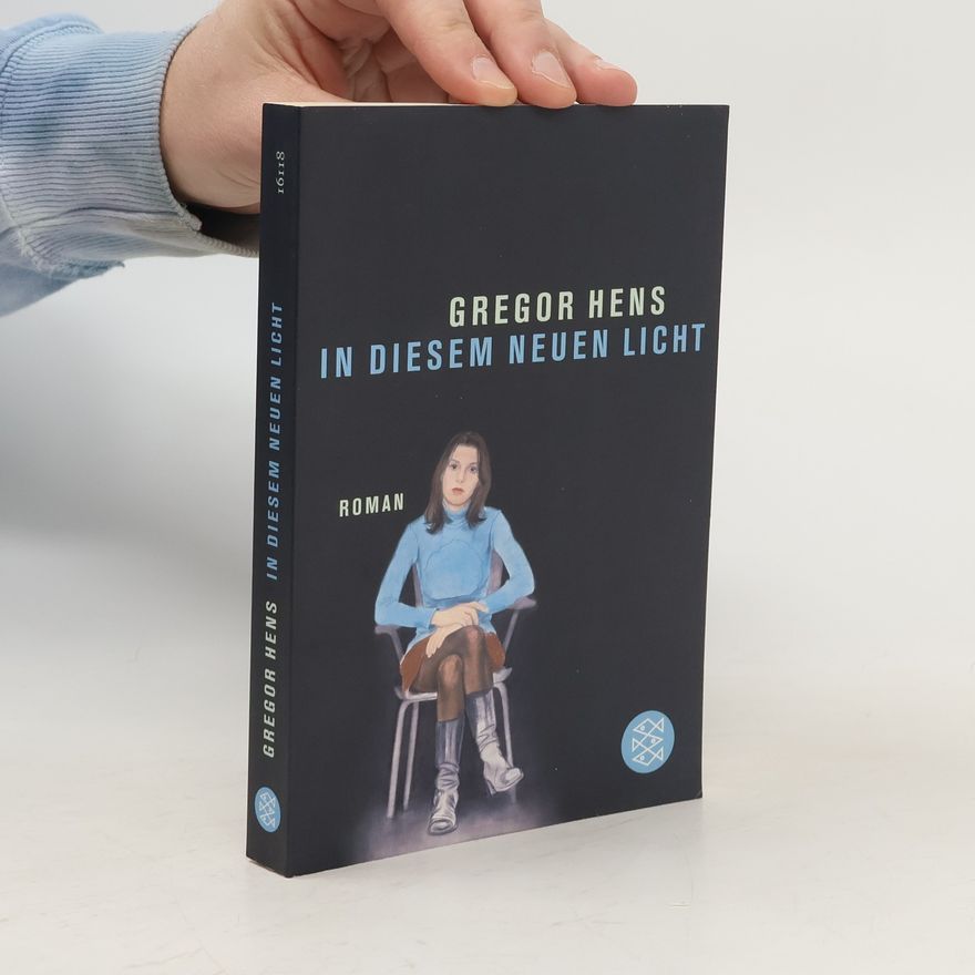 Gregor Hens In diesem neuen Licht