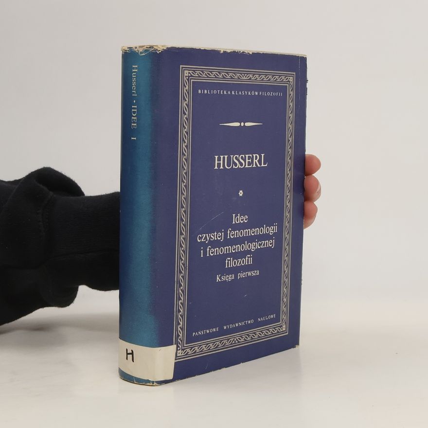Edmund Husserl Idee czystej fenomenologii i fenomenologicznej filozofii. Księga druga