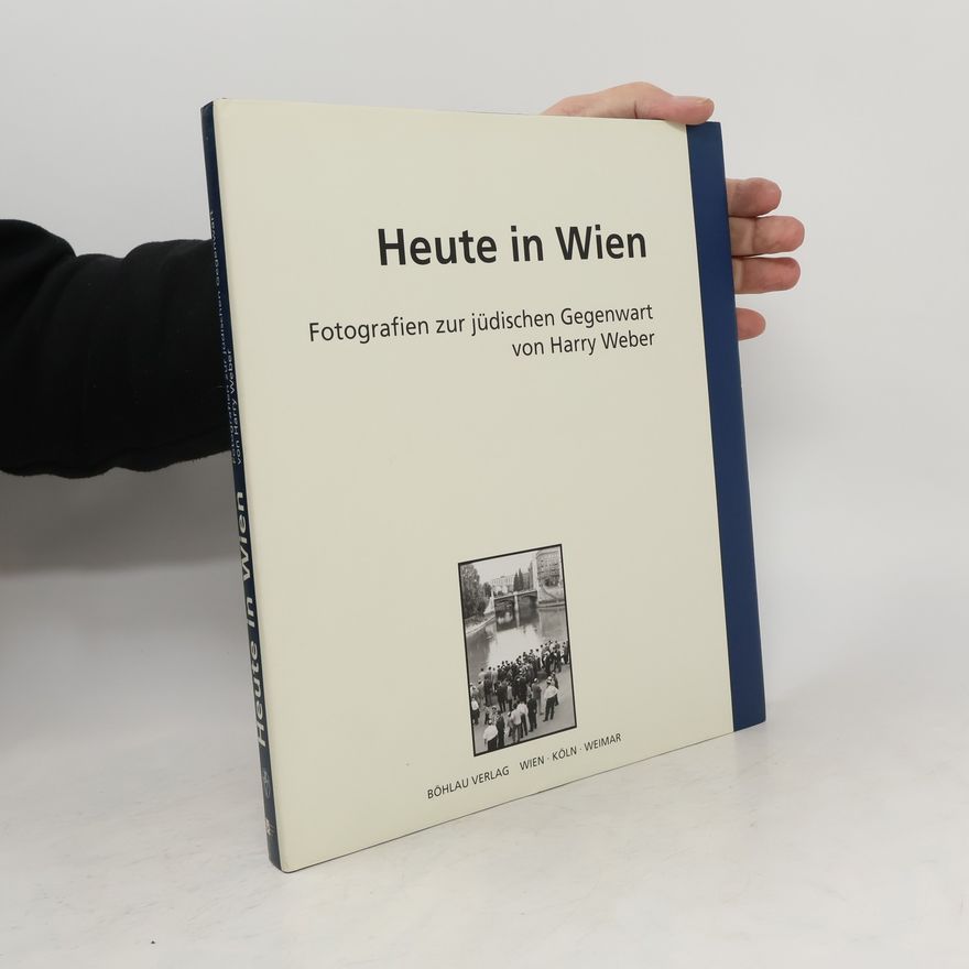 Autorenkollektiv Heute in Wien. Fotografien zur jüdischen Gegenwart von Harry Weber