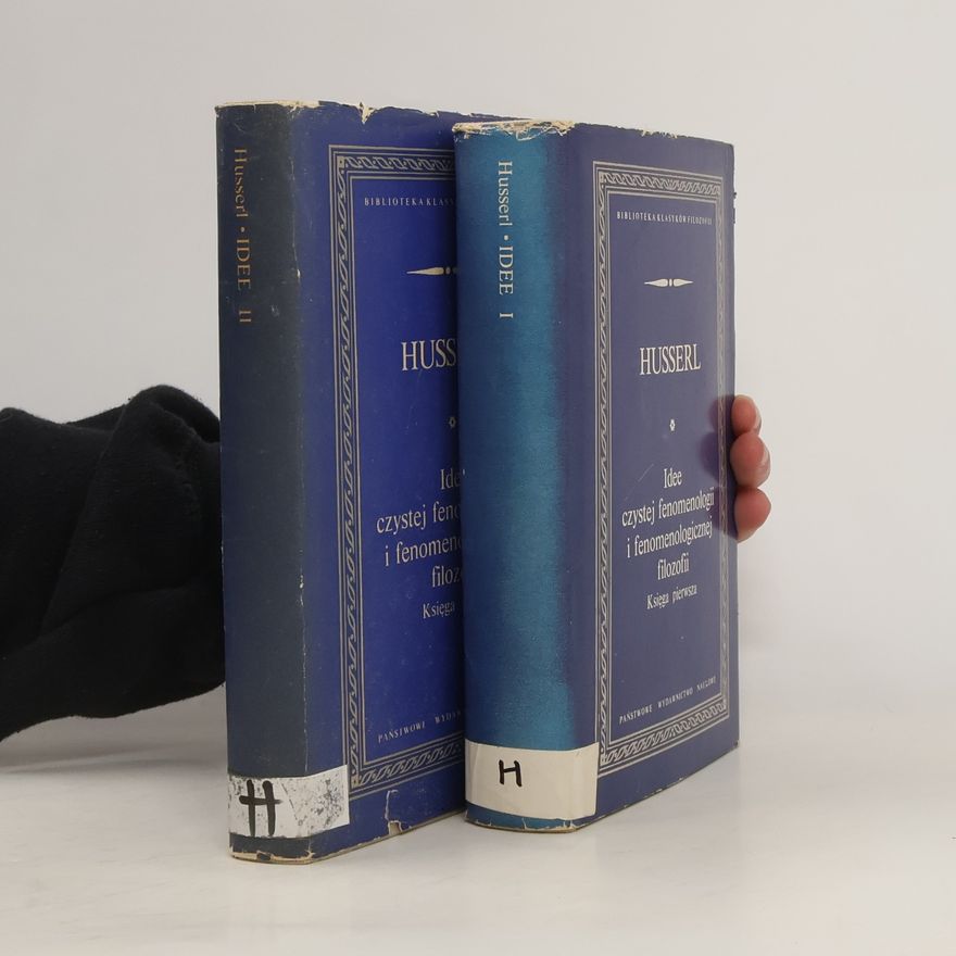 Edmund Husserl Idee czystej fenomenologii i fenomenologicznej filozofii. Księga pierwsza i druga (1-2, 2 svazky)