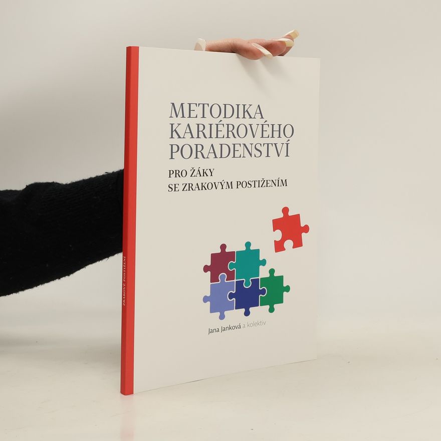 Jana Janková Metodika kariérového poradenství pro žáky se zrakovým postižením
