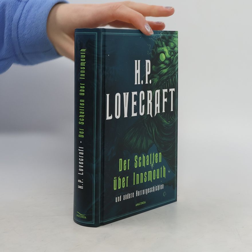 Howard Phillips Lovecraft H.P. Lovecraft, Der Schatten über Innsmouth. Horrorgeschichten neu übersetzt von Florian F. Marzin