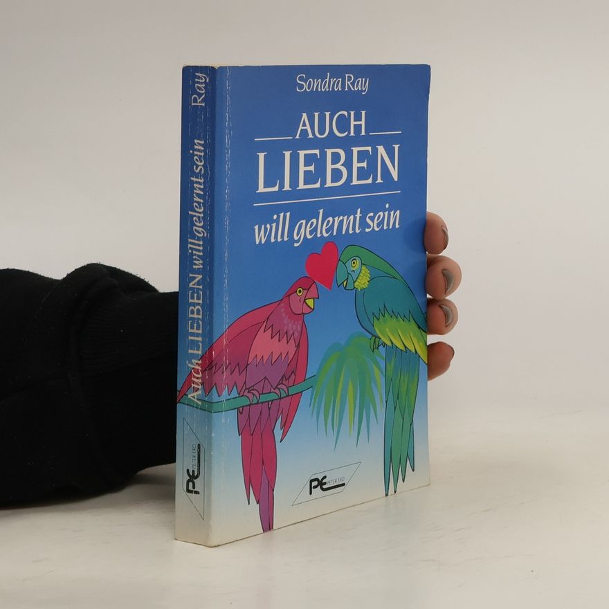 Sondra Ray Auch Lieben will gelernt sein