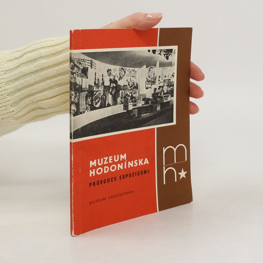 Various authors Muzeum Hodonínska : Průvodce expozicemi a stálými výstavami