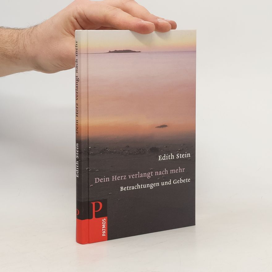 M. Antonia Sondermann Edith Stein - Dein Herz verlangt nach mehr. Gebete und Meditationen