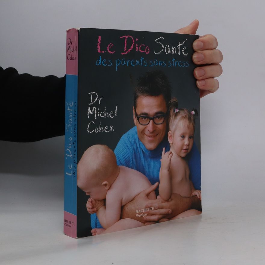 Michel Cohen Le Dico Santé des parents sans stress