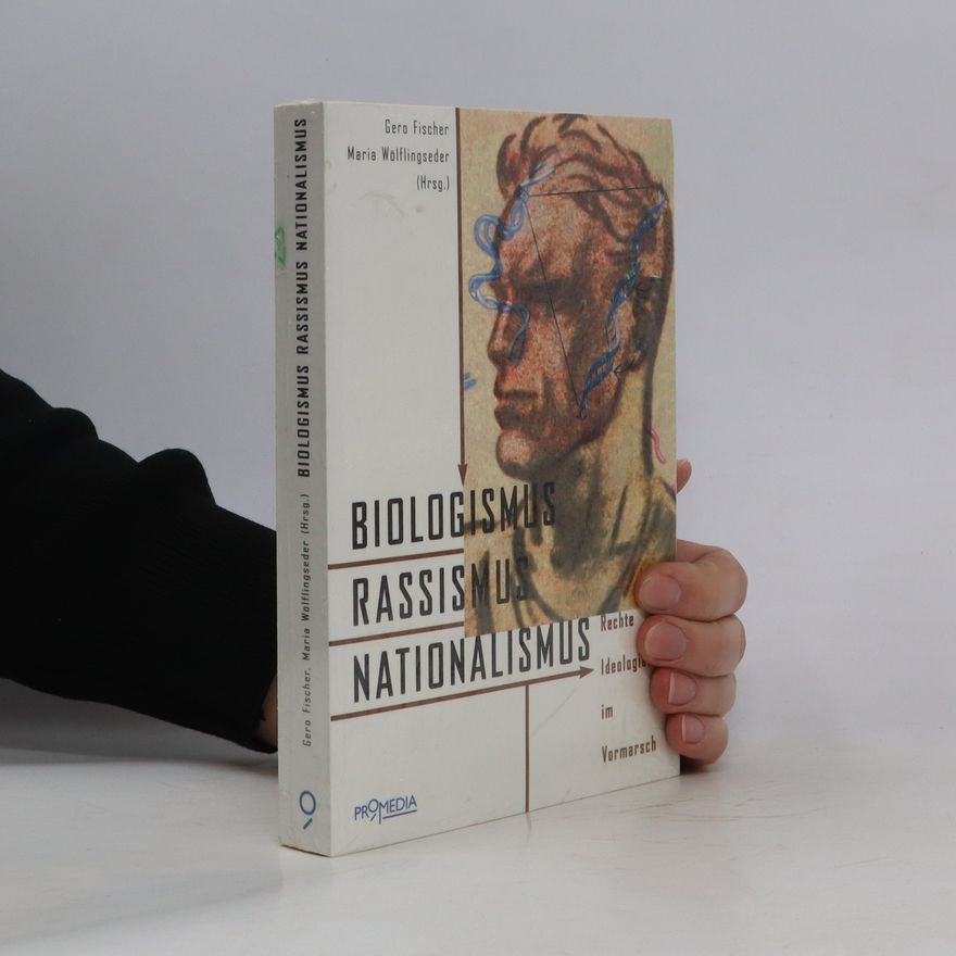 Gero Fischer Biologismus, Rassismus, Nationalismus
