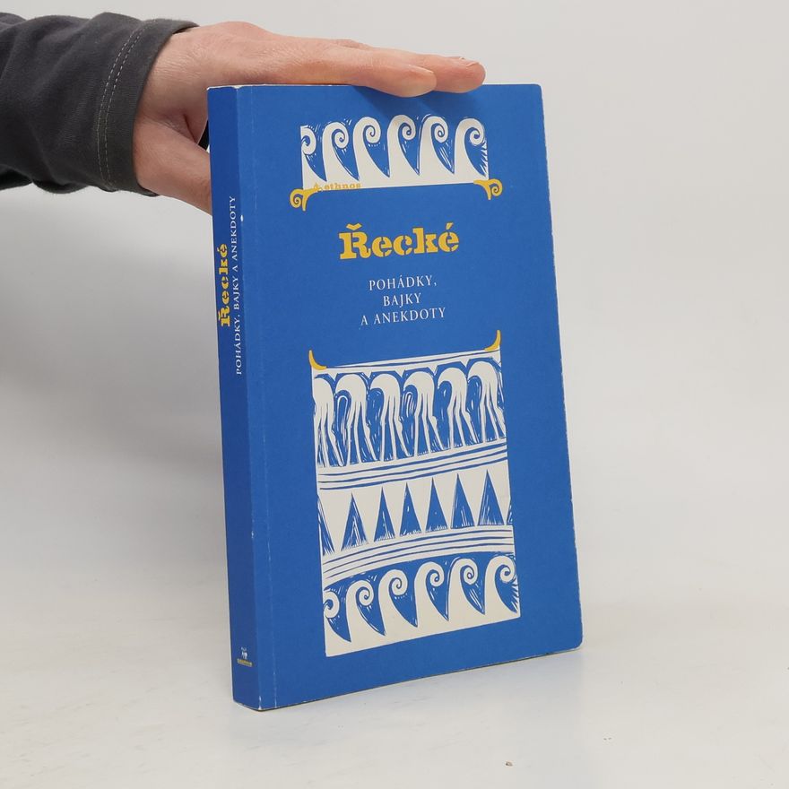 Kolektiv autorů Řecké pohádky, bajky a anekdoty