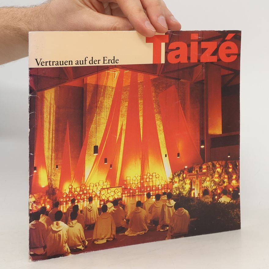 Taizé Taizé. Vertrauen auf der Erde