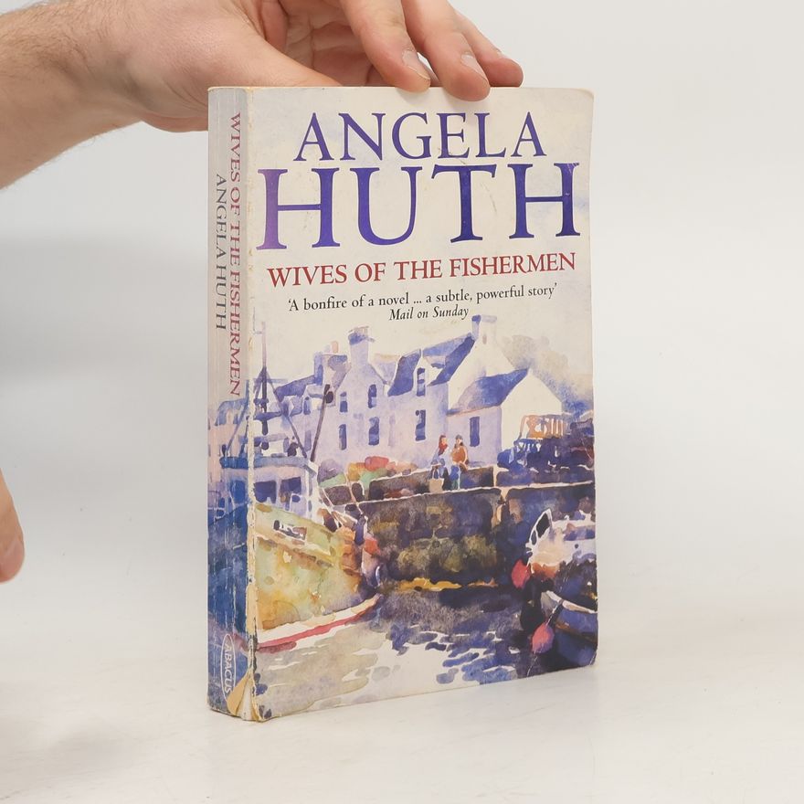 Angela Huth Wives of the Fishermen