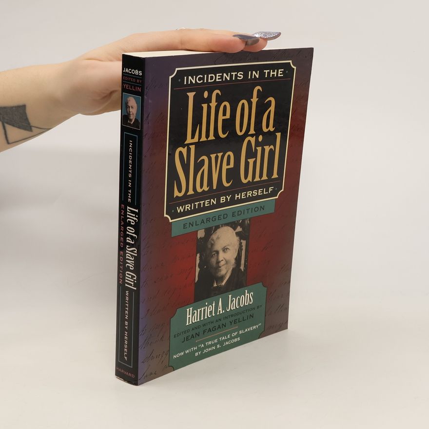 Harriet Jacobs Incidents in the Life of a Slave Girl