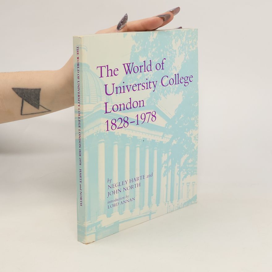 Negley Harte The World of University College London 1828-1978