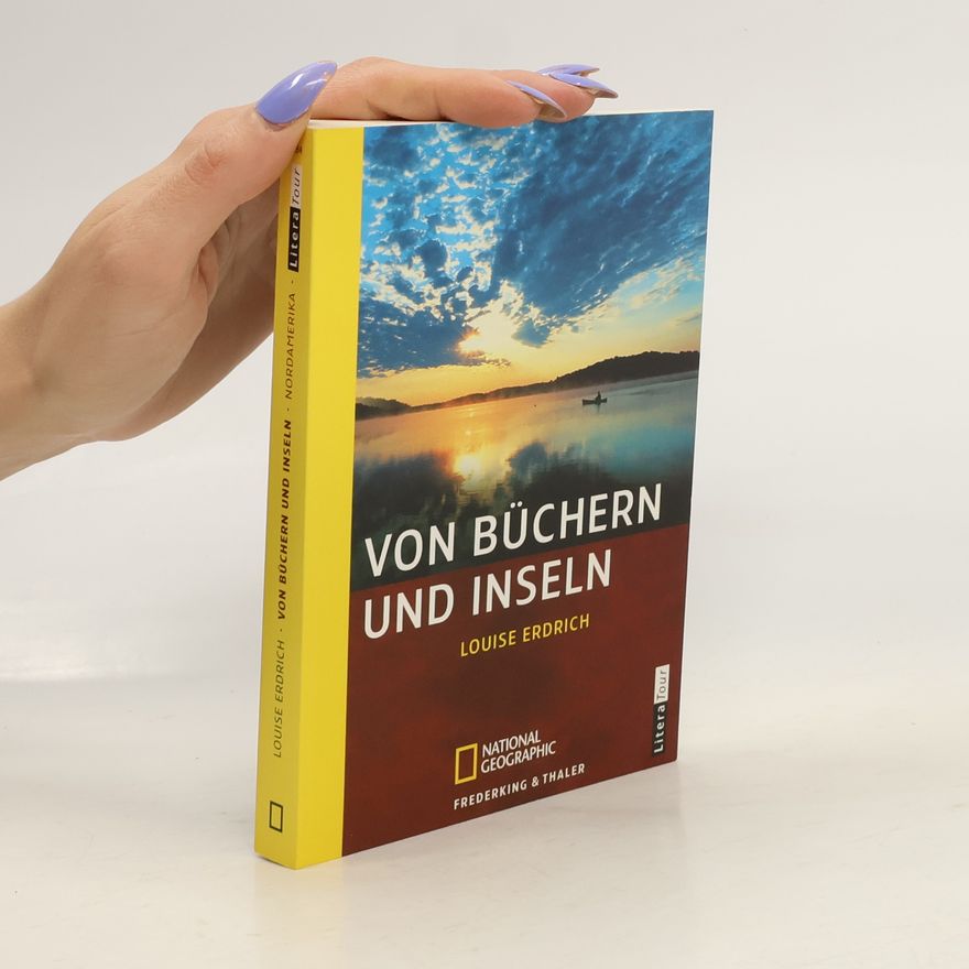 Louise Erdrich Von Büchern und Inseln