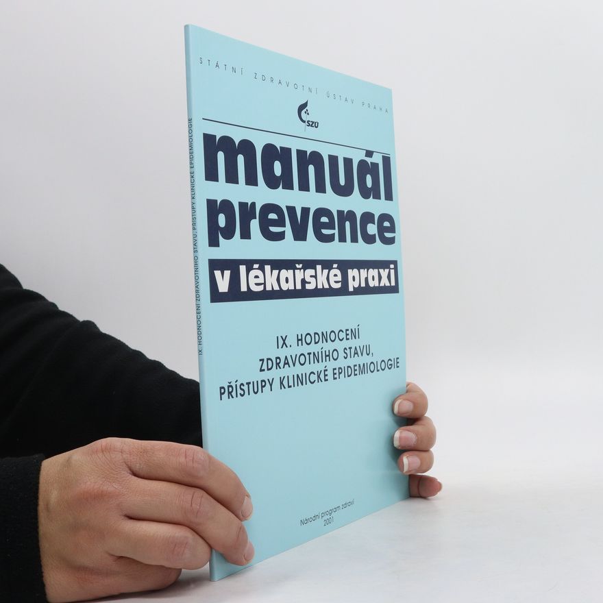 Vladimír Janout Manuál prevence v lékařské praxi. IX. Hodnocení zdravotního stavu, přístupy klinické epidemiologie