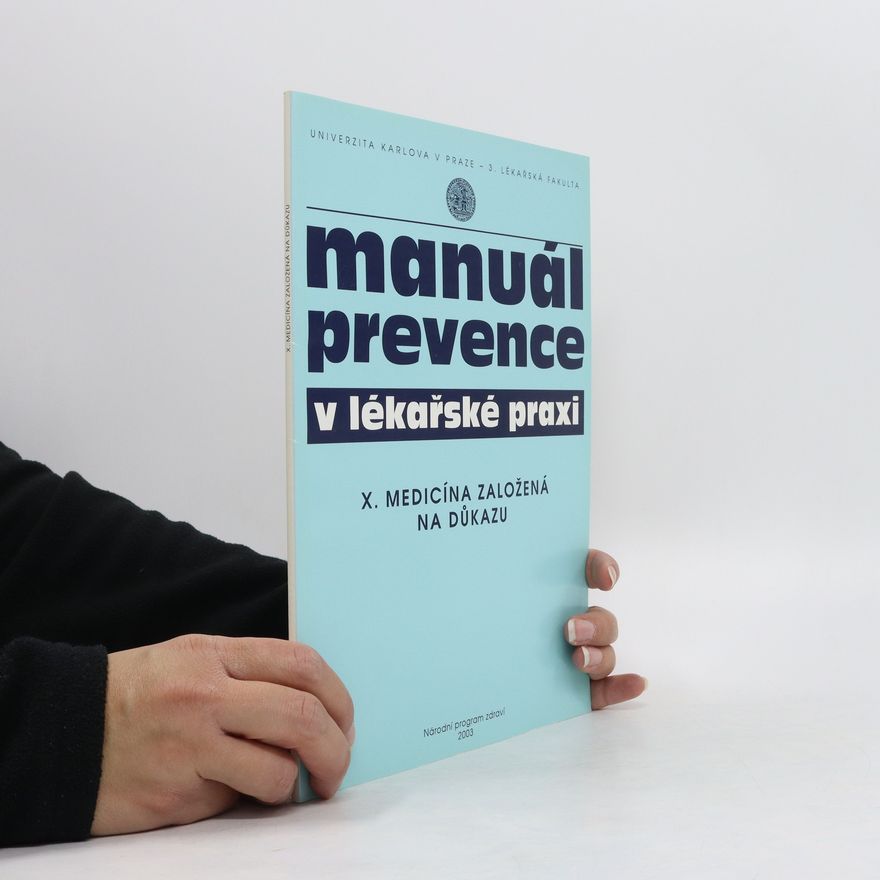 Kolektiv autorů Manuál prevence v lékařské praxi. X.Medicína založená na důkazu