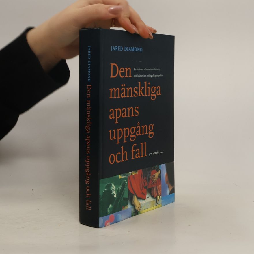 Jared Diamond Den mänskliga apans uppgång och fall