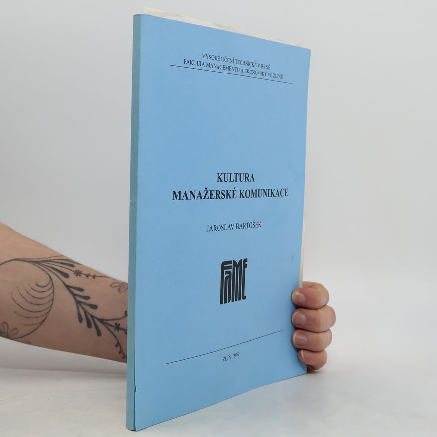 Jaroslav Bartošek Kultura manažerské komunikace