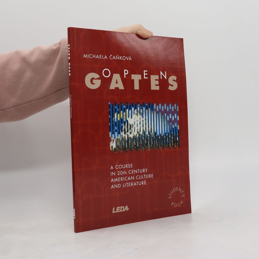 Michaela Čaňková Open Gates: Americká literatura 20. století / A Course in 20th Century American Culture and Literature