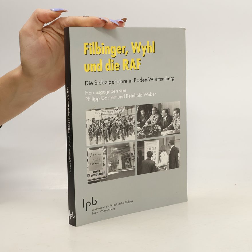 Philipp Gassert Filbinger, Wyhl und die RAF