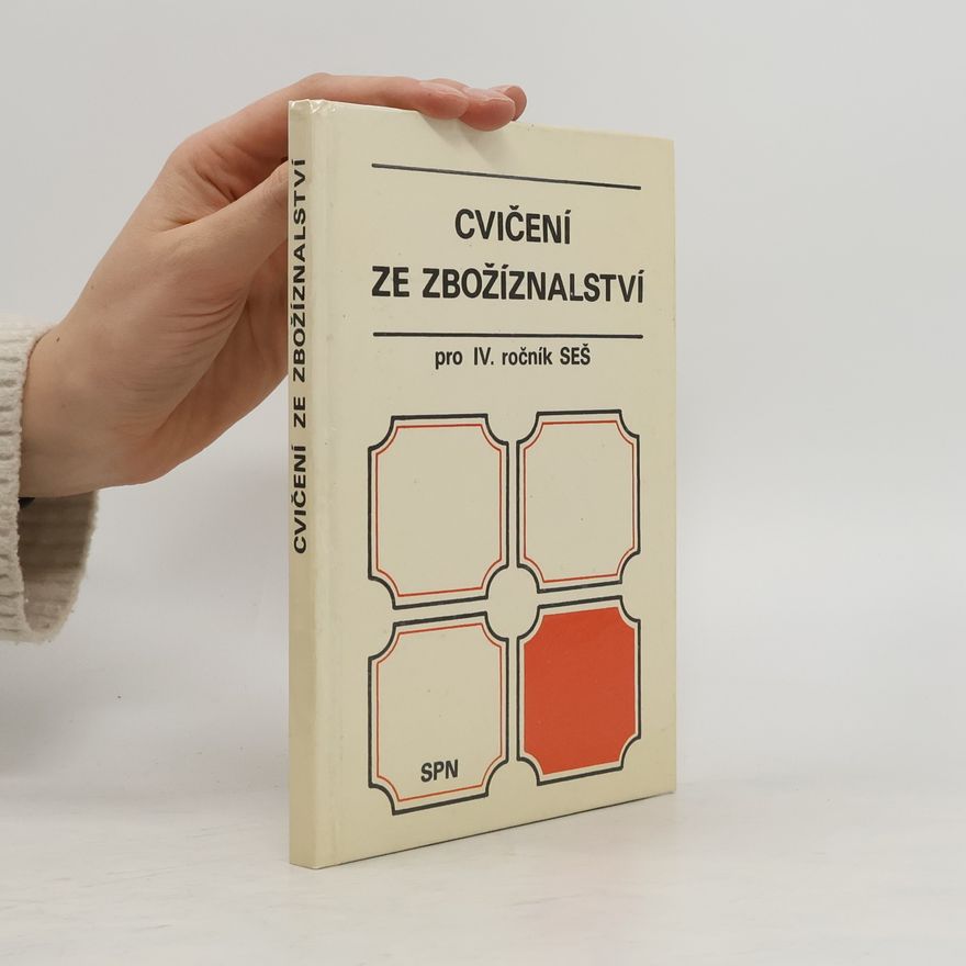 Josef Kavina Cvičení ze zbožíznalství pro 4. ročník SEŠ obor ekonomika obchodu a služeb