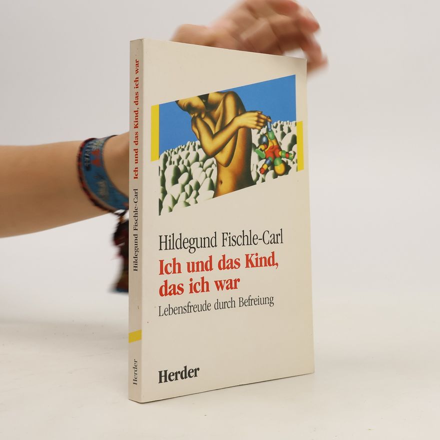 Hildegund Fischle-Carl Ich und das Kind, das ich war