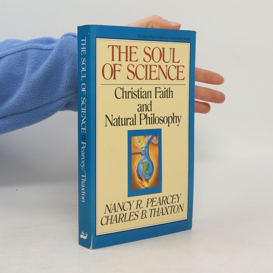 Nancy Pearcey The Soul of Science