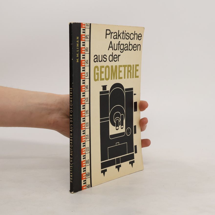M. M. Liman Praktische Aufgaben aus der Geometrie