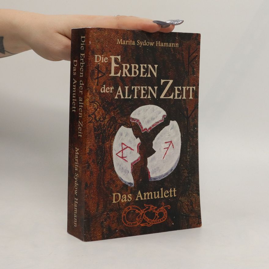Marita Sydow Hamann Die Erben der alten Zeit. Das Amulett