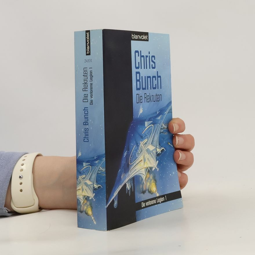 Chris Bunch Die verlorene Legion 1. Die Rekruten